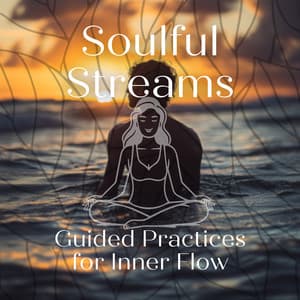 Soulful Streams: Guided Practices for Inner Flow - Nebula of Dreams