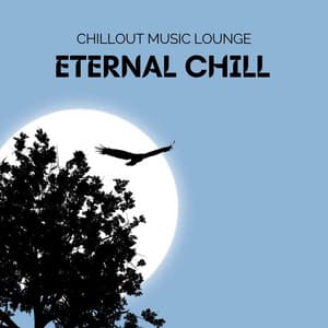 Eternal Chill - Chillout Music Lounge