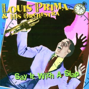 Say It With A Slap - Louis Prima