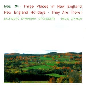 Ives: 3 Places In New England; New England Holidays; They Are There! - Charles Ives