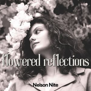 Flowered Reflections: Quiet Among the Flowers - Nelson Nite