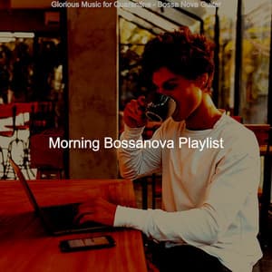 Glorious Music for Quarantine - Bossa Nova Guitar - Morning Bossanova Playlist