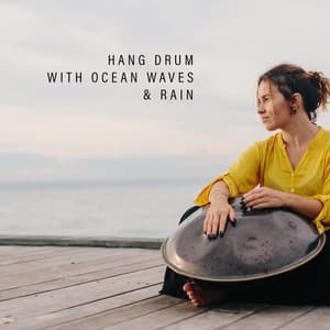 Hang Drum with Ocean Waves & Rain: Soothing Sounds for Sleep, Meditation and Deep Relaxation - Sweet Musical Escape
