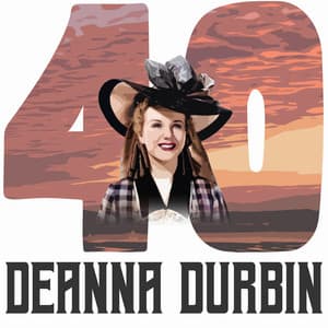 40 Hits of Deanna Durbin - Deanna Durbin