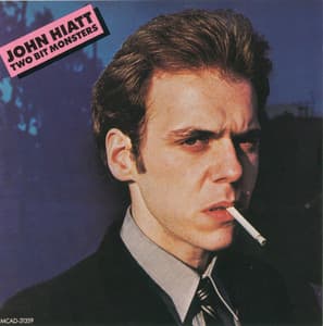 Two Bit Monsters - John Hiatt