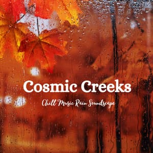 Cosmic Creeks: Chill Music Rain Soundscape - Aquamoon