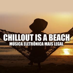 Chillout Is a Beach - Academia de Música Chillout
