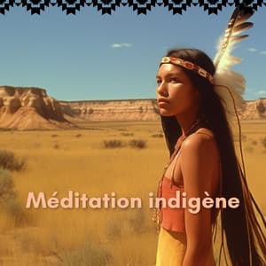 Méditation indigène - Âme indigène: Contes du patrimoine amérindien - New Age Musique Zen