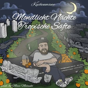 Mondlicht Nächte, Tropische Säfte - Kuchenmann