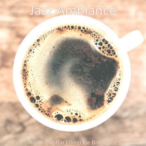 Romantic Backdrop for Breakfast - Jazz Ambiance