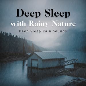 Deep Sleep with Rainy Nature - Deep Sleep Rain Sounds