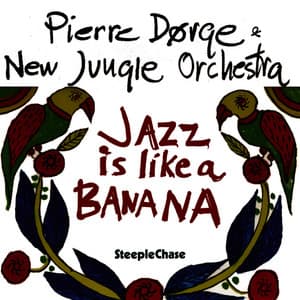 Jazz Is Like a Banana - Pierre Dørge