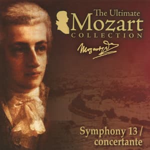 Mozart: Symphony No. 13, Sinfonia concertante, K. 364 & Serenade No. 6, K. 239 - Wolfgang Amadeus Mozart