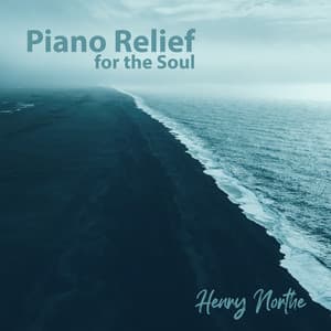 Piano Relief for the Soul - Henry Northe