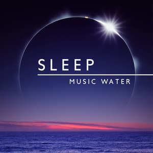 Sleep Music Water: Sleeping Through the Night, Calm Relaxation Music for Trouble Sleeping, Natural Sleep Aids, Therapy Sounds for Better Sleep at Night - Deep Sleep Hypnosis Masters