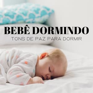 Bebê Dormindo: Tons De Paz Para Dormir - Balneario