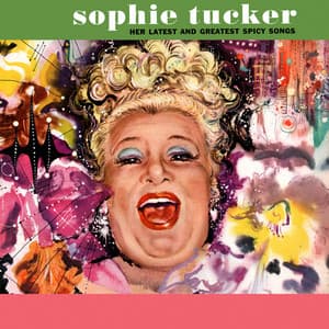 Spicy Songs - Sophie Tucker