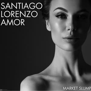 Market Slump - Santiago Lorenzo Amor