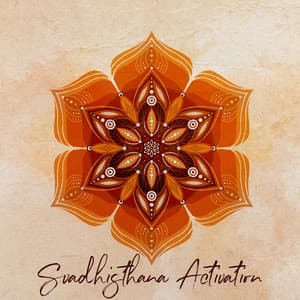 Svadhisthana Activation: Meditation Music for Sacral Chakra Blockage Healing, Positive Affirmations - Sacral Chakra Universe