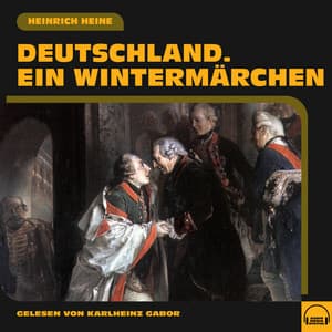 Deutschland. Ein Wintermärchen - Karlheinz Gabor