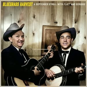Bluegrass Harvest - A September Stroll with Flatt and Scruggs - Flatt & Scruggs