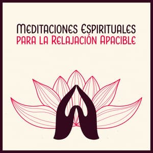 Meditaciones Espirituales para la Relajación Apacible - Meditación Budista Academia
