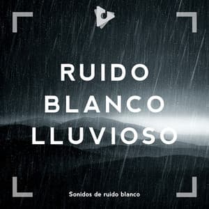Ruido Blanco Lluvioso - Sonidos de ruido blanco