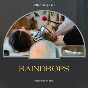 Raindrops and Resonance of Bells - Better Sleep Club