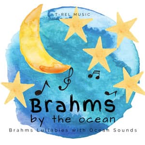 Brahms by the Ocean - Classical Lullaby