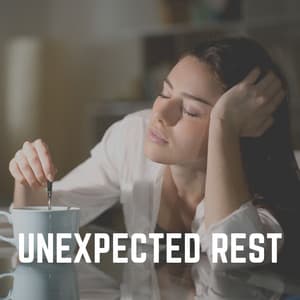 Unexpected Rest - Instrumental Sleeping Music
