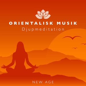 Orientalisk Musik - Djupmeditation - Avslappnande Musik