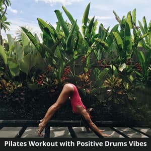 Pilates Workout with Positive Drums Vibes - Deep Relaxation Exercises Academy
