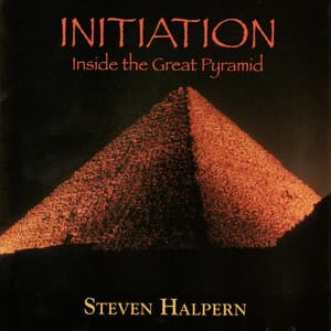 Initiation - Inside the Great Pyramid - Steven Halpern