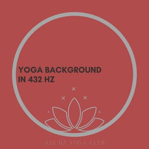 Yoga Background in 432 Hz - 432 Hz Yoga Club