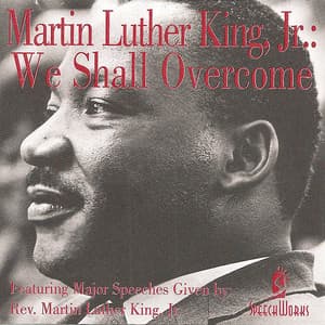 We Shall Overcome - Martin Luther King, Jr.