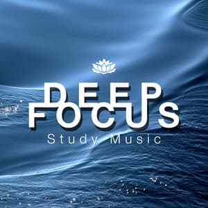 Deep Focus - Study Music to Boost your Focus and Concentration - Wellness