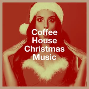 Coffee House Christmas Music - Christmas Carols