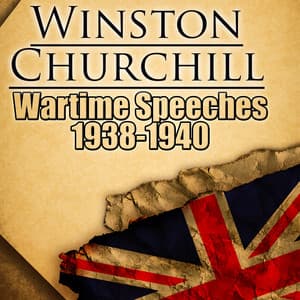 Wartime Speeches 1938-1940 - Winston Churchill