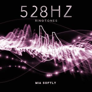 528Hz Ringtones: Morning Meditation with Instrumental Music - Mia Softly