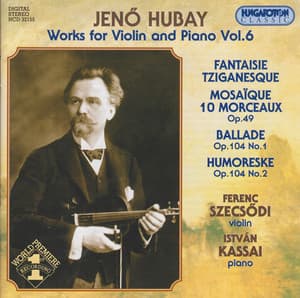 Hubay: Works for Violin and Piano, Vol. 6 - Jenő Hubay