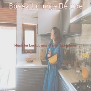 Music for Lockdowns - Tenor Saxophone - Bossa Lounge Deluxe