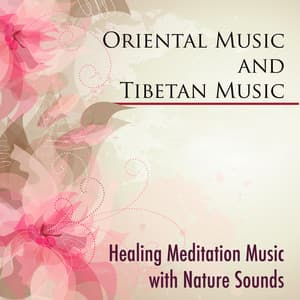 Oriental Music and Tibetan Music - Healing Meditation Music with Nature Sounds - Yin And Yang