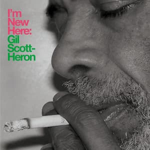 I’m New Here - Gil Scott-Heron