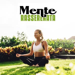 Mente rasserenata: Musica calma e rilassante per il massimo sollievo dall'ansia - Musica Relax Academia