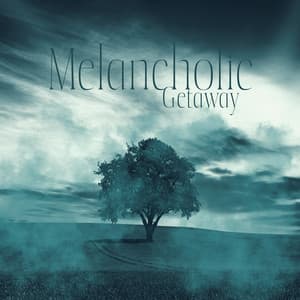 Melancholic Getaway: Sad Instrumental Piano Pieces for Broken Souls - Sad Music Zone