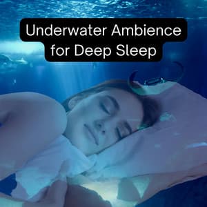 Underwater Ambience for Deep Sleep - Deep Sleep Underwater