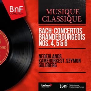 Bach: Concertos brandebourgeois Nos. 4, 5 & 6 - Johann Sebastian Bach