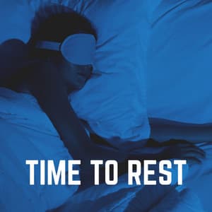Time to Rest - Deep Sleep