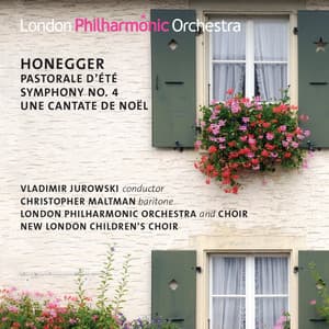 Honegger: Symphony No. 4, Une Cantate de Noël, Pastorale d'été - Arthur Honegger