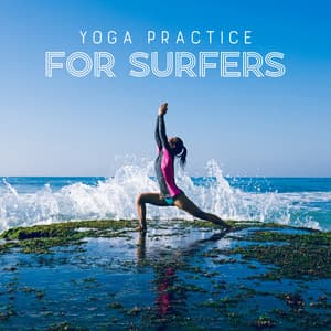 Yoga Practice for Surfers: Boost Your Energy, Improve Flexibility & Coordination, Relax Your Body and Mind - Yogadananda Zone
